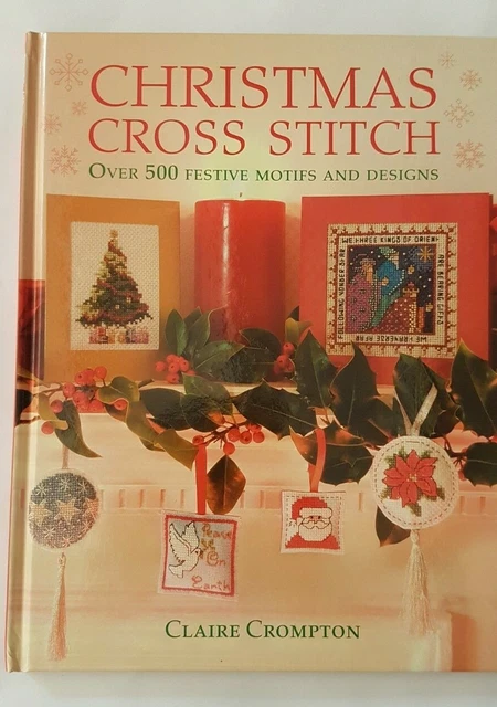 Cross stitch book Countdown to Christmas 500 designs signed by Clare Crompton