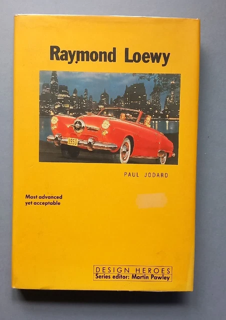 RAYMOND LOEWY. JODARD DESIGN HEROES SERIES 1st Ed in Dw 1992 RAYMOND LOEWY. JODARD DESIGN HEROES SERIES 1st Ed in Dw 1992