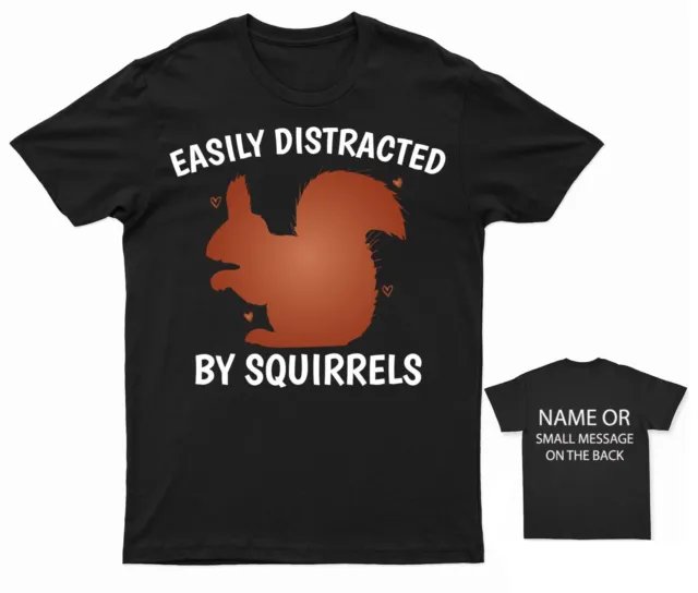 Easily Distracted By Squirrels  T-Shirt Personalised Gift Customised Name