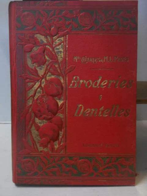 Charles - Pagès - LES BRODERIES ET LES DENTELLES. 1905