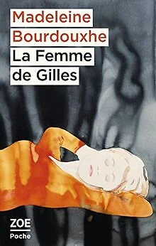LA FEMME DE Gilles de Bourdouxhe, Madeleine Livre état très bon EUR