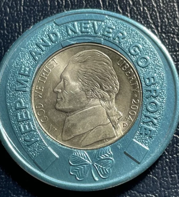 Encased Nickel - 2004 Krause $5.00 "Keep me and Never go Broke" 