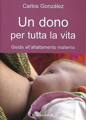 Un Dono per tutta la Vita - LIBRO Guida all'allattamento materno
