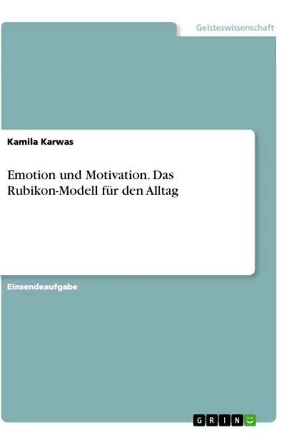 EMOTION UND MOTIVATION. Das Rubikon-Modell für den Alltag | Kamila ... EMOTION UND MOTIVATION. Das Rubikon-Modell für den Alltag | Kamila ...