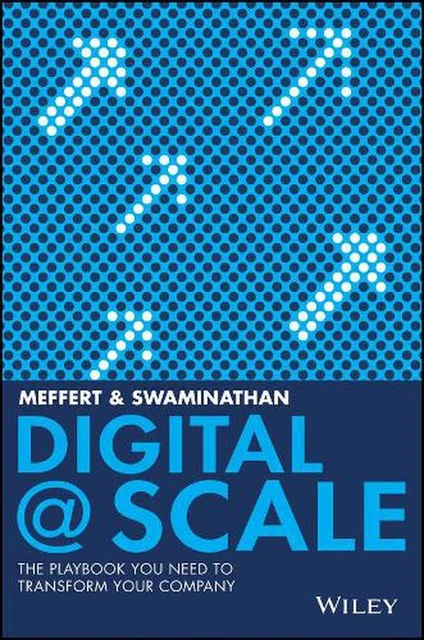 Digital @ Scale: The Playbook You Need to Transform Your Company by Anand Swamin