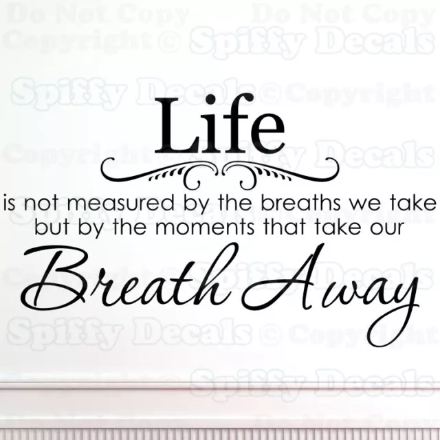 LIFE IS NOT MEASURED BY BREATHS WE TAKE BREATH AWAY Quote Vinyl Wall Decal