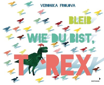 Bleib wie du bist, T-Rex, Veronika Frolova
