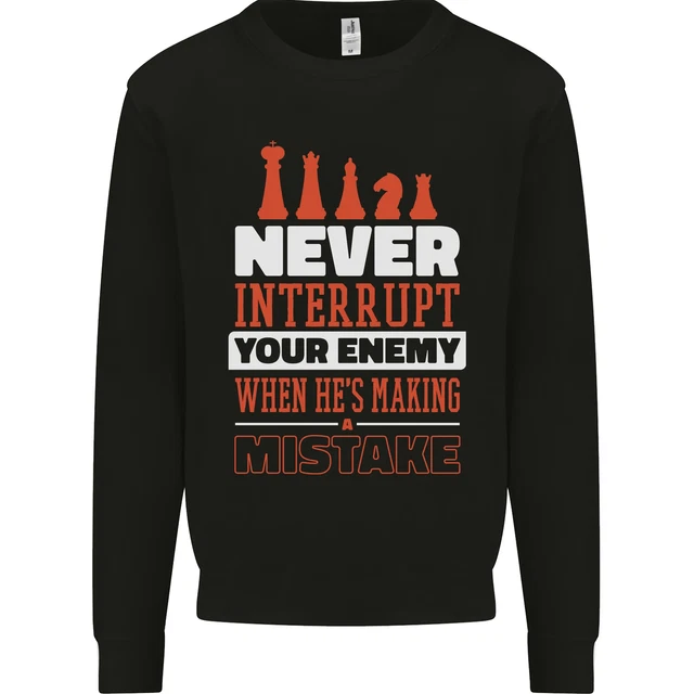 Divertente Scacchi Mai Interupt Tuo Enemy Uomo Felpa Maglione