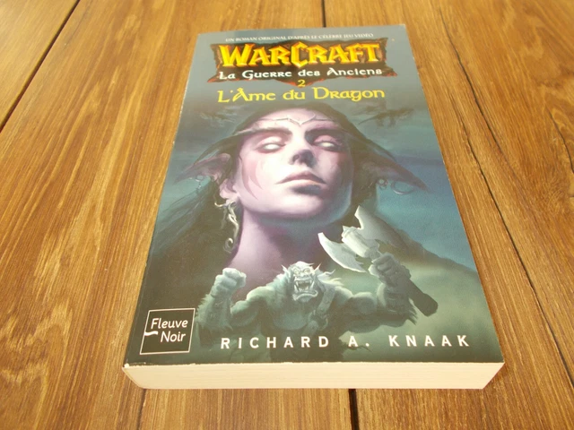 WARCRAFT TOME 5 L'ame Du Dragon / Knaak / Fleuve Noir / Tbe EUR 39,00
