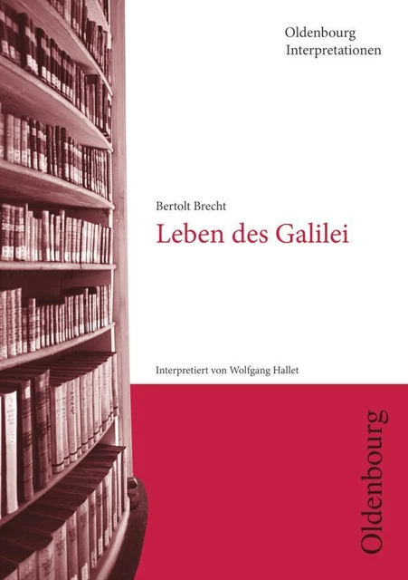 Interpretation Das Leben Des Galilei BERTOLT BRECHT, LEBEN des Galilei (Oldenbourg Interpretation