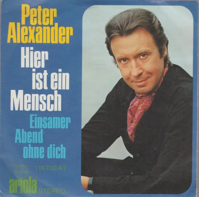 Peter Alexander Hier ist ein Mensch * Einsamer Abend ohne Dich 1970 Ariola 7"