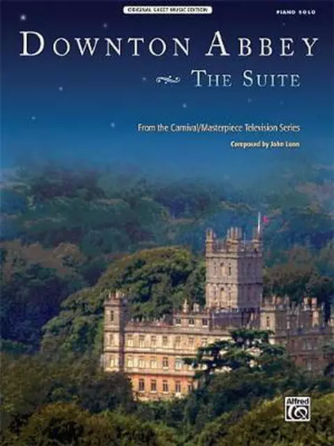 Downton Abbey: The Suite: From the Carnival/Masterpiece Television Series by Joh