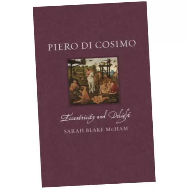 Piero di Cosimo : Eccentricity and Delight - Sarah Blake McHam (2024, Hardb...Z1