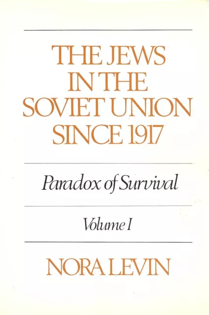 LEVIN Nora, The Jews in the Soviet Union since 1917. Paradox of Survival.