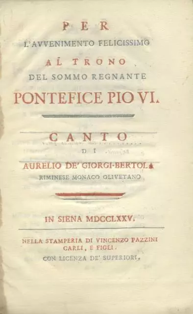 De GIORGI BERTOLA Aurelio. Per l'avvenimento felicissimo al trono di Pio VI