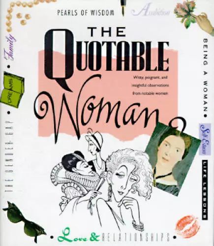 The Quotable Woman: Witty, Poignant, And Insightful Observations From Not - GOOD