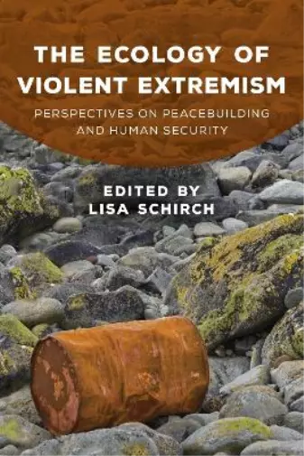 Lisa Schirch The Ecology of Violent Extremism (Gebundene Ausgabe)