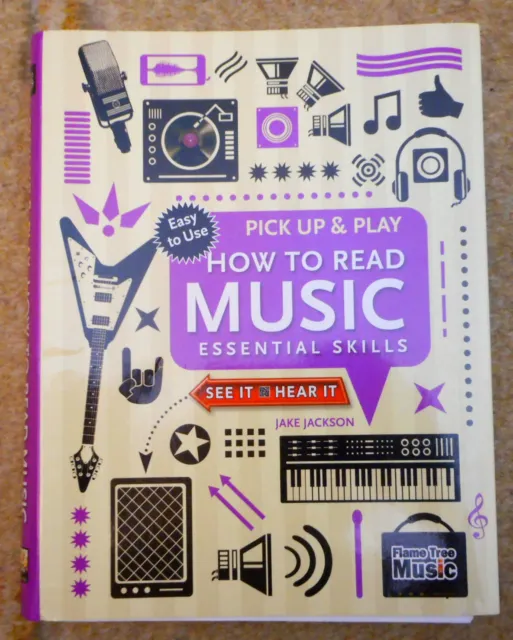 How to Read Music (Pick Up and Play) - Essential Skills: 176pgs 2016 - Flametree