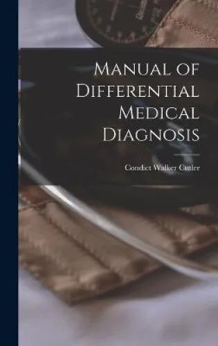 Manual of Differential Medical Diagnosis by Condict Walker Cutler