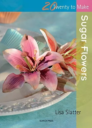 Twenty to Make: Sugar Flowers by Slatter, Lisa Paperback Book The Cheap Fast