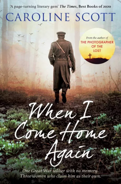 When I Come Home Again: 'A page-turning literary gem' THE ... by Scott, Caroline
