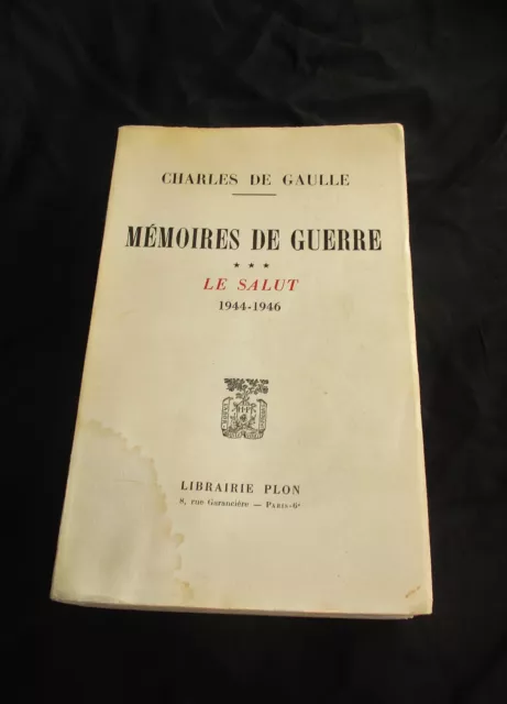 Ancien livre de Charles de Gaulle "Mémoire de guerre", "Le Salut 1944-1946"