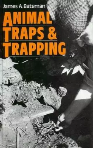 James A. Bateman Animal Traps and Trapping (Gebundene Ausgabe)