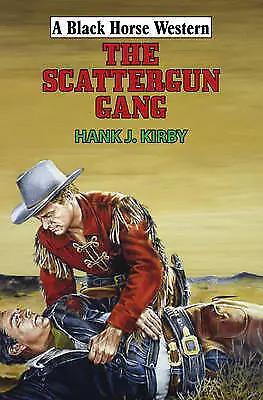 The Scattergun Gang (Black Horse Western)-Hank J. Kirby-hardcover-0709091397-Goo