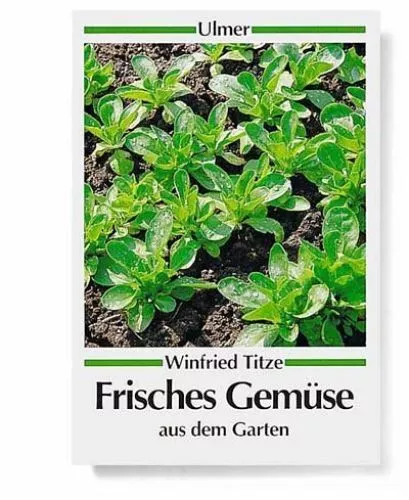 Frisches Gemüse aus dem Garten Titze, Winfried: