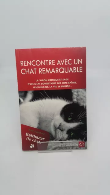 Rencontre avec un chat remarquable - Pensé et écrit par Balthazar le chat