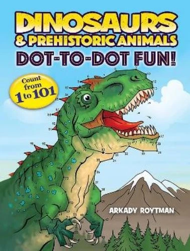 Arkady Ruderman ARKADY ROYTMAN DINOSAURS & Prehistoric Animals Dot-to-Dot Fun! (Poche ...