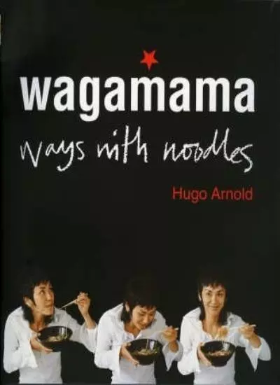 Wagamama: Ways With Noodles,Hugo Arnold