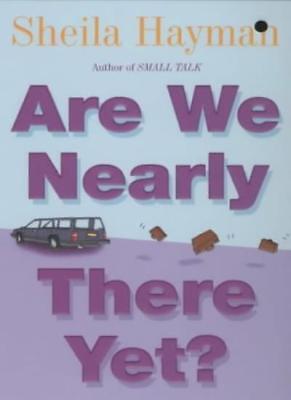 Are We Nearly There Yet?-Sheila Hayman