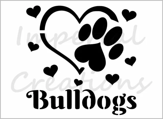 I Love Bulldogs Stencil Paw Print Dog Heart 8.5" x 11" Reusable Sheet S1011