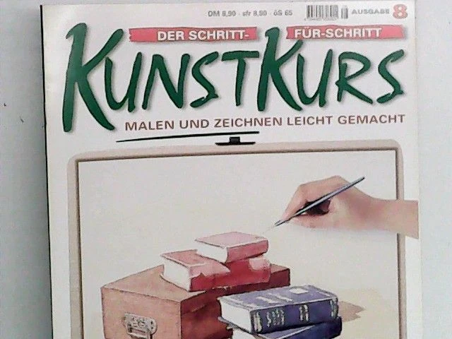 Der Schritt-für-Schritt Kunstkurs: Malen und Zeichnen leicht gemacht; Ausgabe 8