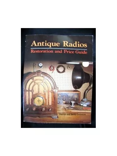 Antique Radios: Restoration and Price Guide by Johnson, Betty Paperback Book The