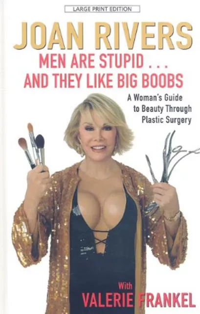 Men Are Stupid... and They Like Big Boobs : A Woman's Guide to Be
