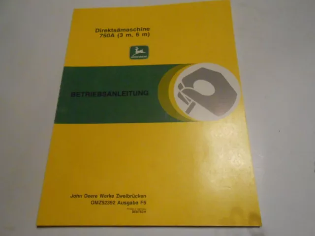Betriebsanleitung JOHN DEERE Direktsämaschine 750 A