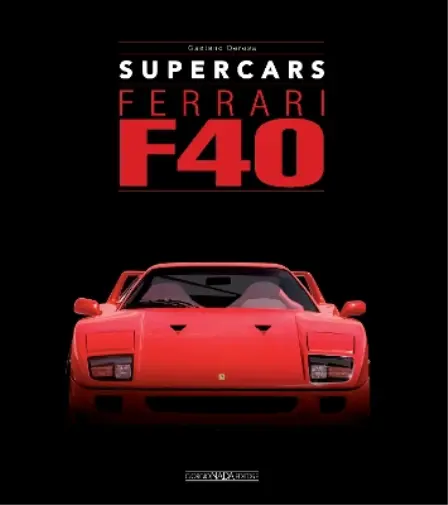Gaetano  Derosa Ferrari F40 (Hardback) Supercars