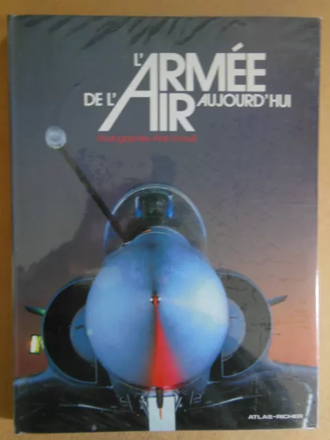 L'ARMEE DE L'AIR AUJOURD'HUI - Photographies Alain Ernoult - 1987