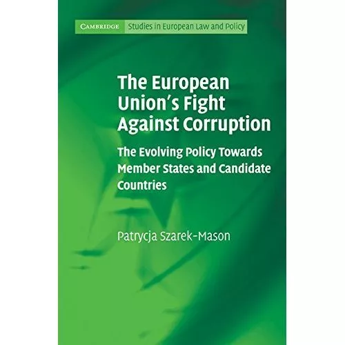 European Union's Fight Against Corruption Evolving Policy Towards… 9780521113571
