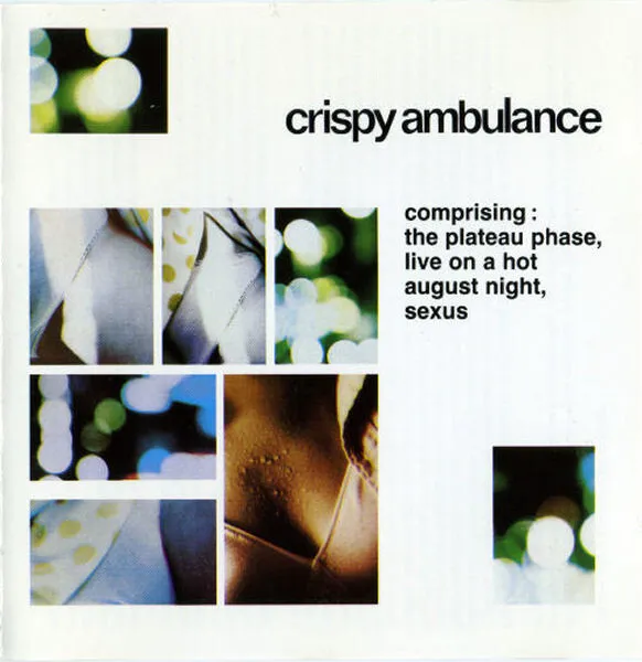 Crispy Ambulance - Comprising : The Plateau Phase, Live On A Hot August Night...
