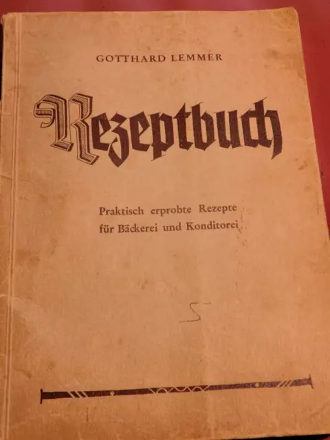 Gotthard Lemmer Rezeptbuch 1949 Bäckerei  Konditorei pracktisch erprobte rezepte