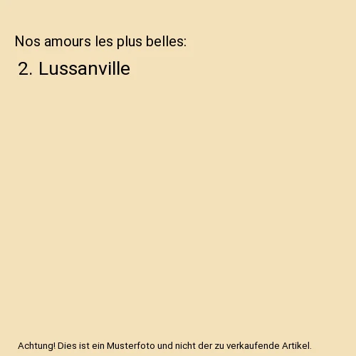 NOS AMOURS LES plus belles: 2. Lussanville, Imago Des Framboisiers EUR ...