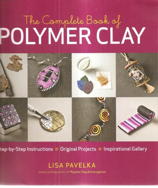 El Libro Completo Arcilla de Polímero Lisa Pavelka Firmado Proyectos de Bonificación Técnicas Nuevo