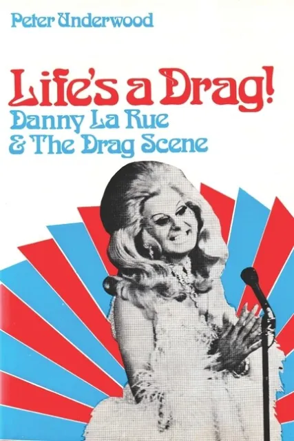 Life's a Drag!: Danny la Rue & The Drag Scene