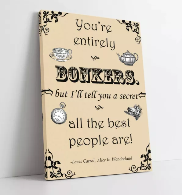 "Bonkers" Alice In Wonderland Lewis Carroll Quote -Canvas Wall Art Picture Print