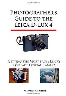 Photographer s Guide to the Leica D-Lux 4: Getting the M... | Buch | Zustand gut