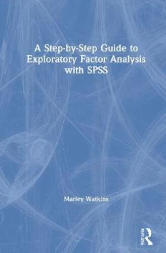 A STEP-BY-STEP GUIDE to Exploratory Factor Analysis with SPSS EUR 166 ...