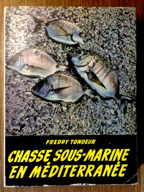 Chasse sous-marine en Méditerranée / Freddy Tondeur ed. Toison d'Or 1953